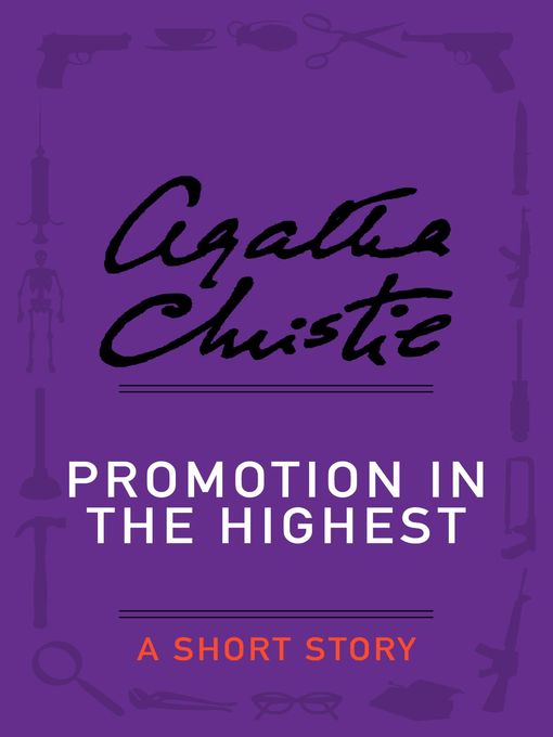 Title details for Promotion in the Highest by Agatha Christie - Wait list